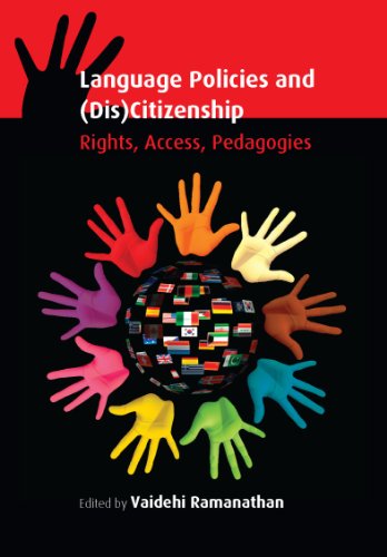 Language Policies and (Dis)Citizenship: Rights, Access, Pedagogies Language Policies and (Dis)Citizenship: Rights, Access, Pedagogies