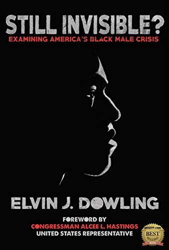 Still Invisible?: Examining America's Black Male Crisis