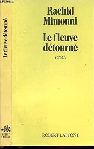 le fleuve détourné de rachid mimouni le fleuve détourné de rachid mimouni