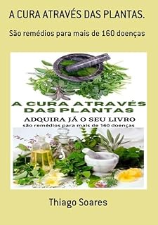 Livro A Cura Através Das Plantas.