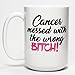 Cancer Messed with the Wrong Bitch Sassy Survivor Dishwasher Safe Coffee Mug (15 oz)