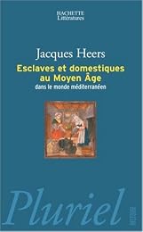 Esclaves et domestiques au Moyen âge dans le monde méditerranéen