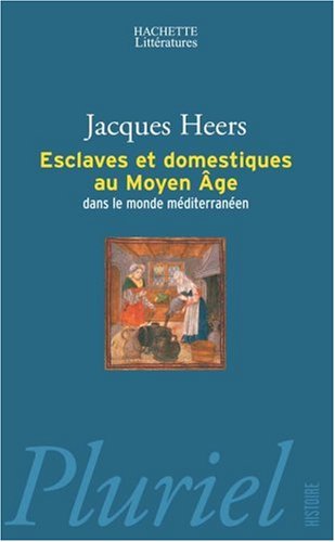 Esclaves et domestiques au Moyen âge dans le monde méditerranéen
