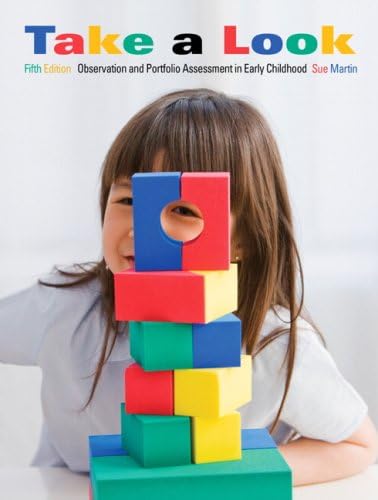 Take a Look: Observation and Portfolio Assessment in Early Childhood (5th Edition) Paperback โ March 13, 2009