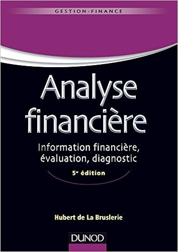 Analyse financière - 5e éd. - Information financière, évaluation, diagnostic, by Hubert de La Bruslerie Analyse financière - 5e éd. - Information financière, évaluation, diagnostic, by Hubert de La Bruslerie