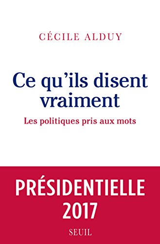 Ce qu'ils disent vraiment: les politiques pris aux mots