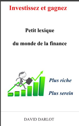 Download Hors-série Investissez et gagnez Petit lexique du monde de la finance Plus riche plus serein (French Edition) Download Hors-série Investissez et gagnez Petit lexique du monde de la finance Plus riche plus serein (French Edition)