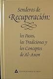 Hardcover Senderos de recuperacion: Los pasos, las tradiciones y los conceptos de Al-Anon Book