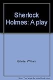 Sherlock Holmes: A play