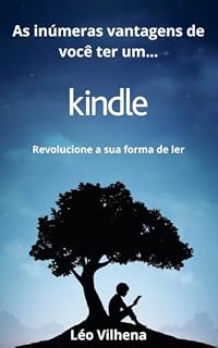 Livro Revolucione a sua vida e compre um Kindle: Revolucione a sua forma de ler um livro...