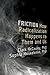 Friction: How Radicalization Happens to Them and Us