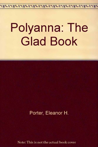 Polyanna: The Glad Book