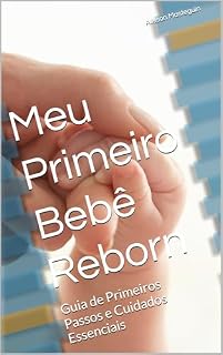 Livro Meu Primeiro Bebê Reborn: Guia de Primeiros Passos e Cuidados Essenciais