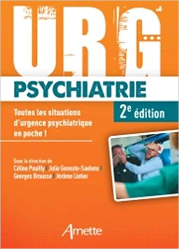 Amazon Fr Urg Psychiatrie Toutes Les Situations D Urgence Psychiatrique En Poche Pouilly Celine Geneste Saelens Julie Liotier Jerome Brousse Georges Livres
