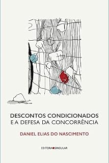 Livro Descontos condicionados e a defesa da concorrência