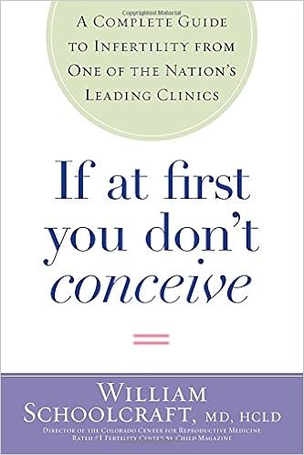 If at First You Don't Conceive: A Complete Guide to Infertility from One of the Nation's Leading Clinics