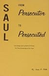 Saul, from persecutor to persecuted: Including Lord Lyttelton's Essay on the conversion of St. Paul