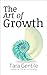 The Art of Growth: Maximize Your Impact, Minimize Your Effort
