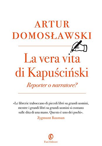 La vera vita di Kapuściński: Reporter o narratore? (Le terre) (Italian Edition)