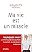 Ma vie est un miracle by 