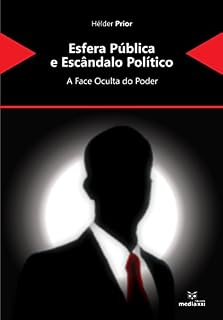 Livro Esfera Pública e Escândalo Político: A Face Oculta do Poder