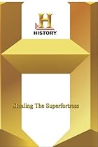 History -- Stealing The Superfortress