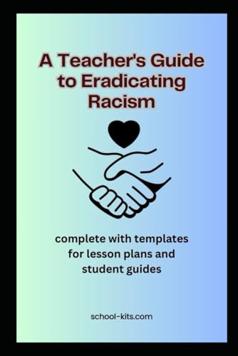 The Teacher's Guide to Eradicating Racism