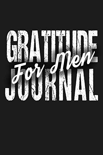 Gratitude Journal For Men: Daily Gratitude Journal With Prompts | 108 Days Of Eating Sleeping Gratit by Dartan Creations, Charity Bates