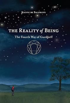 The Reality of Being: The Fourth Way of Gurdjieff by [De Salzmann, Jeanne]