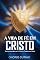 Livro A VIDA DE FÉ EM CRISTO: Caminhando em Vitória Todos os Dias