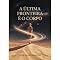 Livro A ÚLTIMA FRONTEIRA É O CORPO: Onde a Imortalidade tem um Preço que Ninguém está Disposto a Pagar.
