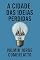 Livro A CIDADE DAS IDEIAS PERDIDAS: A Jornada Poética de Quem Aprendeu a Sonhar o Real (OS ARQUITETOS DO IMPOSSÍVEL Livro 1)