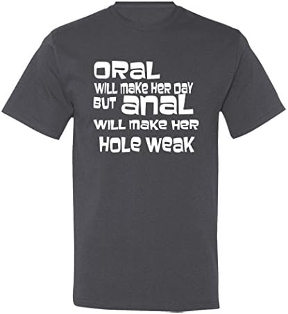 Minty Tees Oral Will Make Her Day, But... XX-Large Charcoal Men's Shirt