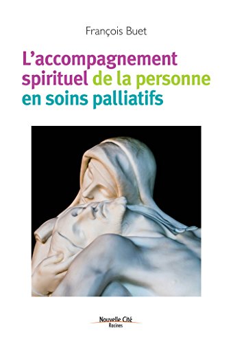 L' accompagnement spirituel de la personne en soins palliatifs