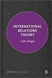 International Relations Theory (Sage Series on the Foundations of International RE)