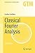 Classical Fourier Analysis (Graduate Texts in Mathematics, 249)