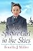The Spitfire Girl in the Skies: A heartwarming and romantic WW2 saga by Fenella J. Miller