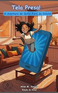 Livro Tela Presa! A Aventura de Sofia Fora do Celular