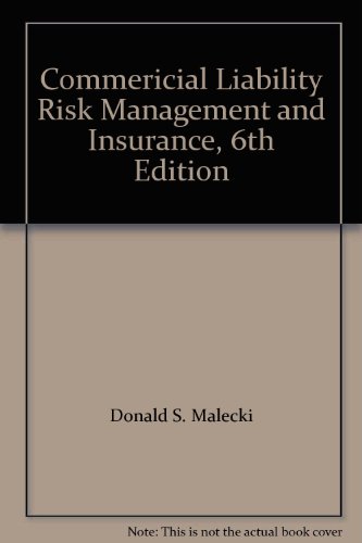 Commericial Liability Risk Management and Insurance, 6th Edition