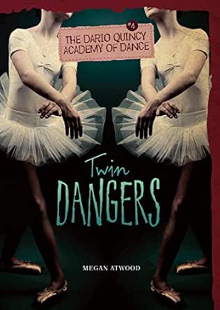 Amazon Com Twin Dangers The Dario Quincy Academy Of Dance Book 4 Ebook Atwood Megan Kindle Store