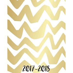 2017-2018: August 2017 to July 2018 (12 Month) - Academic Planner Weekly and Monthly Planner - Schedule Organizer and Journal Notebook (Luxury Cover):