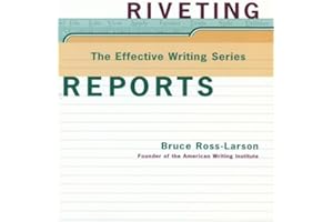 Riveting Reports (Effective Writing)