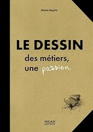 Le  dessin, des métiers, une passion
