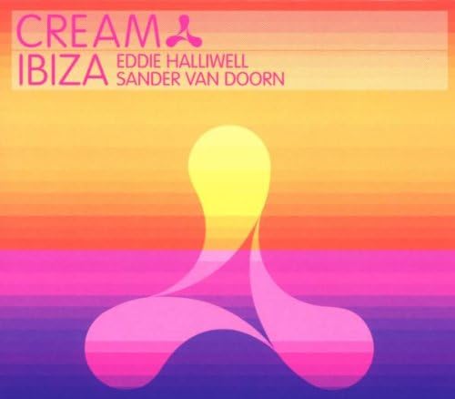 Cream Ibiza: Mixed by Eddie Halliwell & Sander van Doorn