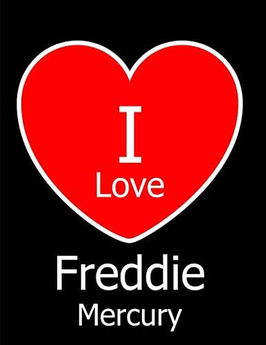 I Love Freddie Mercury: Large Black Notebook/Journal for Writing 100 Pages, Freddie Mercury Gift for Men and Women Paperback – February 13, 2019