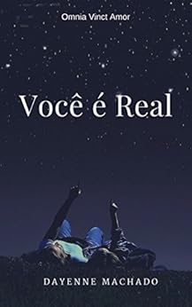 VocÃª Ã© Real (Duologia Sonho 2) por [Machado, Dayenne]