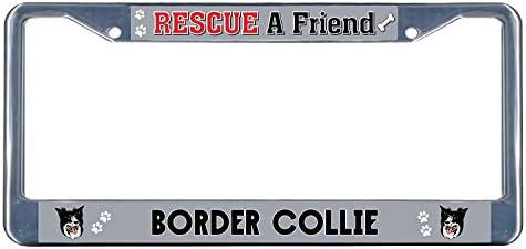 Border Collie Dog Rescue a Friend Chrome Metal License Plate Frame Tag Border Lievon