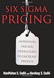 Six Sigma Pricing: Improving Pricing Operations to Increase Profits