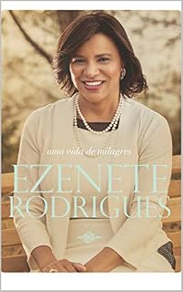 Livro Uma Vida de Milagres - Ezenete Rodrigues