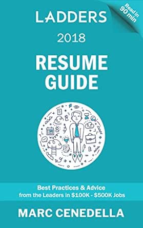 Ladders Resume Guide Best Practices Advice From The Leaders In 100k 500k Jobs Ladders Guides Book 1